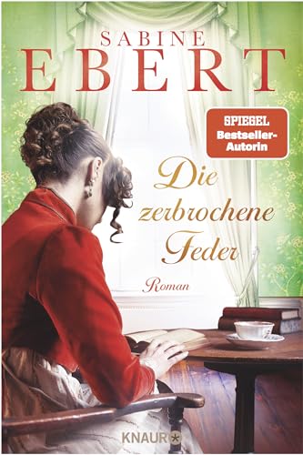 Die zerbrochene Feder: Roman | Der neue große historische Roman der SPIEGEL-Bestseller-Autorin Sabine Ebert von Knaur HC
